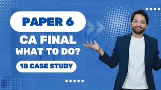 CA Final Paper 6 What to do? ICAI | CA | CS | CMA