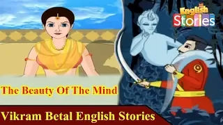The Beauty Of The Mind - Vikram Betal Stories | English Tales | Bedtime Stories For Kids In English