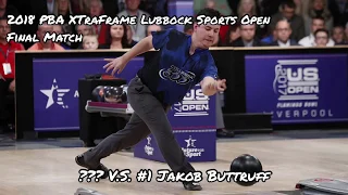 2018 PBA XtraFrame Lubbock Sports Open Final Match - ??? V.S. #1 Jakob Buttruff