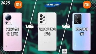 XIAOMI 13 LITE VS SAMSUNG A73 VS XIAOMI 11T