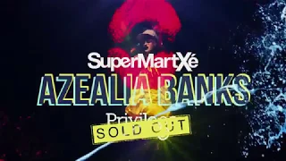 SuperMartXé & Azealia Banks   Sold Out    Porcelain Black   Friday July 25th   Privilege Ibiza