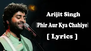 Arijit Singh《Phir Aur Kya Chahiye》Lyrics /Arijit Singh《Tum Hi Ho》Lyrics + Arijit Singh《Thodi Jagah 》