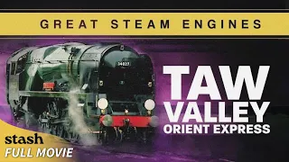 Great Steam Engines: Taw Valley Orient Express | Locomotive Footages | Full Movie | Steam Engine