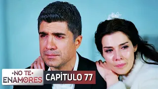 No Te Enamores Capitulo 77 (Audio Español) | Kaderimin Yazıldığı Gün