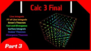 Calculus 3 Final Review (Part 3) || Vector Calculus || Line Integrals, Green's and Stokes' Theorem