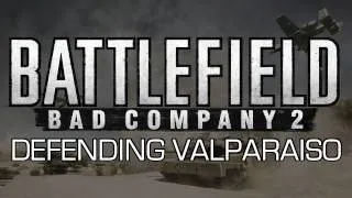 Battlefield: Bad Company 2 Live: Defending Valparaiso