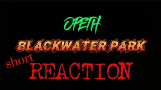 Opeth Blackwater Park  SHORT REACTION