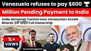 India Demands Full Control Over Venezuelan Assets as Venezuela Refuses to Pay $600 Million Payment