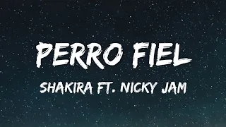 Shakira - Perro Fiel ft. Nicky Jam ( Lyrics)