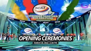 NCAA Season 97 Opening Ceremonies | March 26, 2022