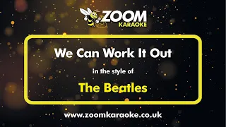 The Beatles - We Can Work It Out - Karaoke Version from Zoom Karaoke