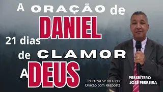 7° DIA DA CAMPANHA "A ORAÇÃO DE DANIEL" 21 DIAS DE CLAMOR A DEUS