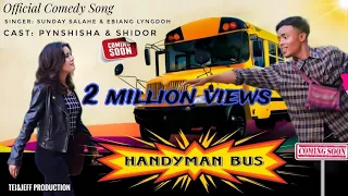 Handyman Bus | Official Comedy Song | Sunday Salahe ft Ebiang Lyngdoh