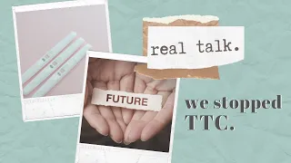 REAL TALK:  We Stopped TTC // why, plans for the future + channel update
