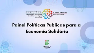 Painel Políticas Publicas para a Economia Solidária: a Rede EPCT em foco: