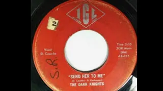 Dark Knights - Send Her To Me.(1966).(moody).