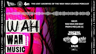 Wah Wah Podcast | Kalus | Wah 2nd Bday Promo Mix 2009 [Lab 22]