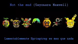 Not the end - FNAF 3 (Song) (Sayonara Maxwell) Sub. español