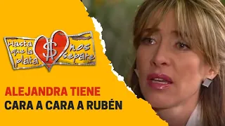 Alejandra descubre cómo la traicionó Rubén | Hasta que la plata nos separe 2006