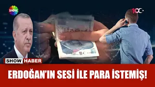 Erdoğan'ın sesiyle 1 milyon dolar istemiş!