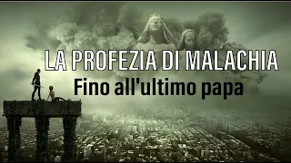 LA PROFEZIA DI MALACHIA Fino all'ultimo papa