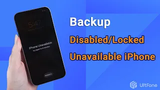 How to Backup Disabled/Unavailable/Locked iPhone 2023 [iPhone&iPad]
