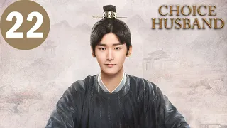 ENG SUB | Choice Husband | EP22 | 择君记 | Zhang Xueying, Xing Zhaolin