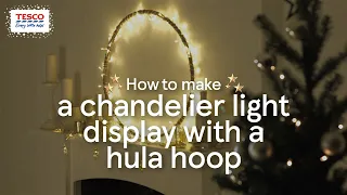 How to Make a Chandelier Light Display With a Hula Hoop | Tesco Living