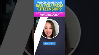 Which Crimes BAR You From Citizenship?