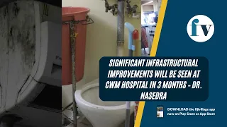 Significant infrastructural improvements will be seen at CWM Hospital in 3 months – Dr. Nasedra