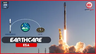 LIVE: SpaceX Launches EarthCARE Mission From Vandenberg, California | 56th Launch of 2024