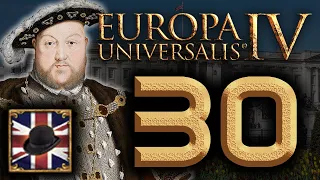 England - Anglophile | Lets Play EU4 (1.29) Golden Century | Episode 30