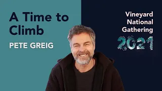 A Time to Climb // Pete Greig // VNG 2021