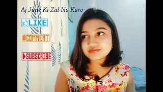 Aj Jane Ki Zid Na Karo | Farida Khanum | Cover by Sukanya