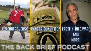 A K-9 Controversy, Ranger (Qualified?), and Epstein, Info War, and More