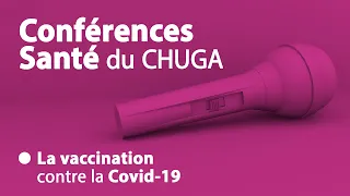 Conférence santé - La vaccination contre la Covid-19