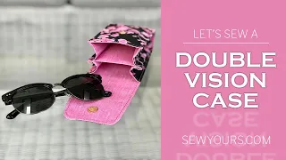 The Double Vision Case Sewing Tutorial by Sew Yours