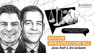 Bitcoin Infrastructure Bill and Legal Considerations w/ Joe Carlasare and Jason Brett (BTC038)