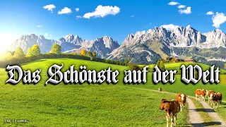 Das Schönste auf der Welt [Austrian folk song][+English translation]