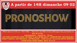 Pronoshow LIVE pour tes paris sportifs avec FRED Tipster Gagner Futé 14H dimanche 09 02