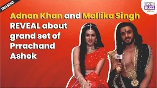Exclusive: Adnan Khan and Mallika Singh REVEAL about the grand set of Prrachand Ashok