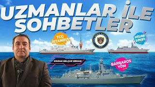 UZMANLAR İLE SOHBETLER #69 KOZAN SELÇUK ERKAN BARBAROS YÖM , TCG İSTANBUL , MİLLİ DİKEY ATIM SİSTEMİ