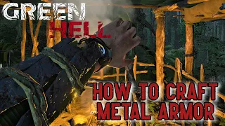 Green Hell | How To Craft Metal Armor | 8 Steps