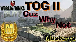 WOT Blitz Mighty TOG II* Mastery Gameplays