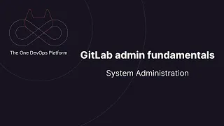 GitLab Admin Fundamentals 8   System Administration