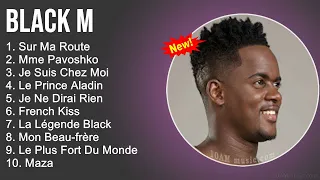 Black M 2022 Mix - Black M Album Complet - Meilleur Chanson 2022 - Musique 2022 Nouveauté