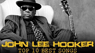 Best of John Lee Hooker (Full Album) | John Lee Hooker Greatest Hits Collection - Old Blues Music