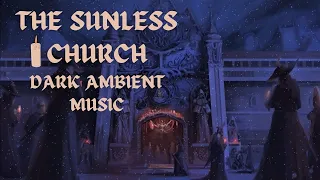 The Sunless Church | Dark Ambient Music | ASMR