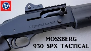 MOSSBERG 930 SPX TACTICAL REVIEW