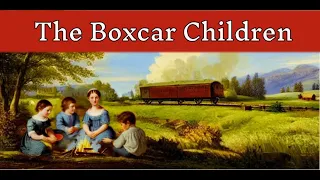 The Boxcar Children by Gertrude Chandler Warner (Full Audiobook)